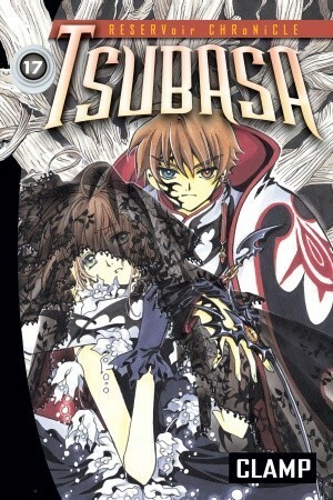Tsubasa: RESERVoir CHRoNiCLE, Vol. 17 by CLAMP