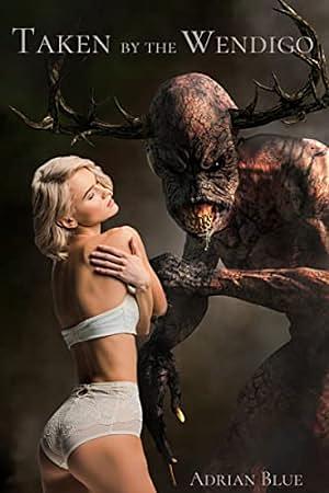 Taken by the Wendigo by Adrian Blue