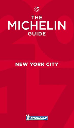 Michelin Guide New York City 2017: Restaurants by Michelin Travel &amp; Lifestyle