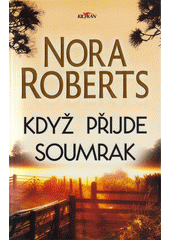 Když přijde soumrak by Nora Roberts