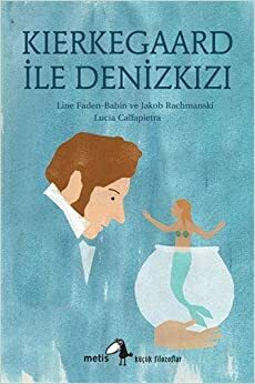 Kierkegaard ile Denizkızı by Line Faden-Babin