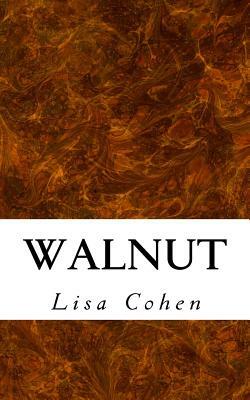 Walnut by Lisa Cohen