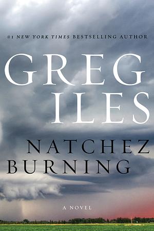 Natchez Burning by Greg Iles
