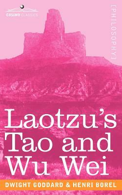 Laotzu's Tao and Wu Wei by Dwight Goddard, Henri Borel