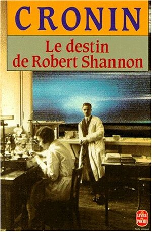 Le Destin de Robert Shannon by A.J. Cronin