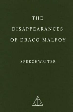 The Disappearances of Draco Malfoy by Speechwriter