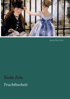 Fruchtbarkeit by Émile Zola