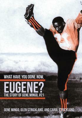 What Have You Done Now, Eugene?: The Story of Gene Mingo, #21 by Carol Strickland, Gene Mingo