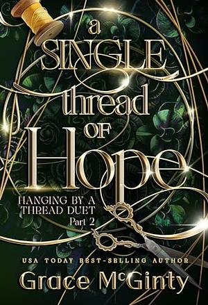 A Single Thread Of Hope by Grace McGinty