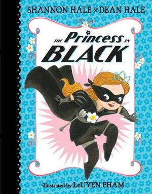 The Princess in Black by Dean Hale, Shannon Hale