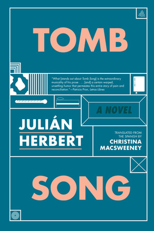 Tomb Song by Christina MacSweeney, Julián Herbert