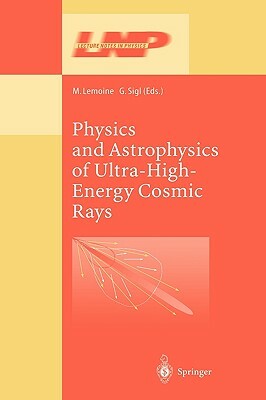 Physics and Astrophysics of Ultra High Energy Cosmic Rays by 