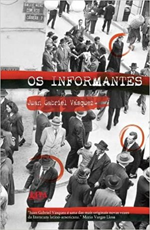 Os informantes by Juan Gabriel Vásquez