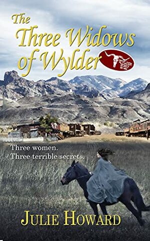 The Three Widows of Wylder by Julie Howard