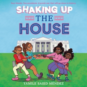 Shaking Up the House by Yamile Saied Méndez