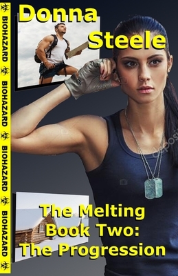 The Progression: The Melting, Book Two by Donna Steele