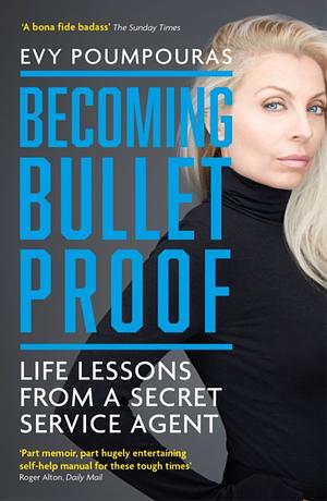 Becoming bullet proof by Evy Poumpouras