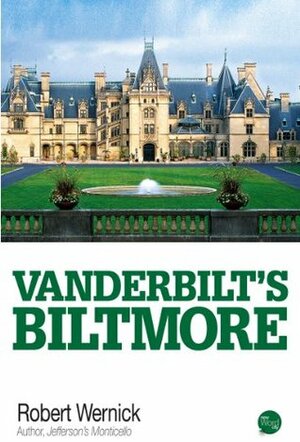 Vanderbilt's Biltmore by Robert Wernick