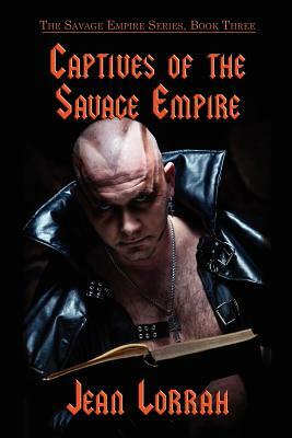 Captives of the Savage Empire: Savage Empire, Book Three by Jean Lorrah