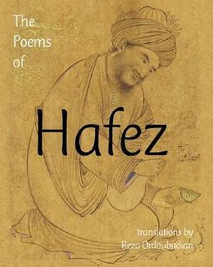 Poems of Hafez by Hafez, Hafez, Reza Ordoubadian, Shahriar Zangeneh