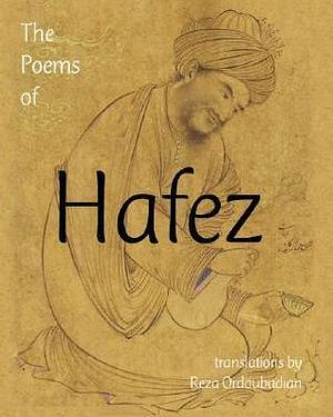 Poems of Hafez by Reza Ordoubadian, Hafez, Hafez, Shahriar Zangeneh