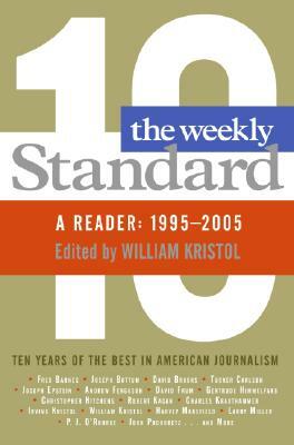 Weekly Standard: A Reader: 1995-2005 by William Kristol