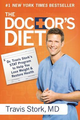 The Doctor's Diet: Dr. Travis Stork's STAT Program to Help You Lose Weight & Restore Health by Travis Stork