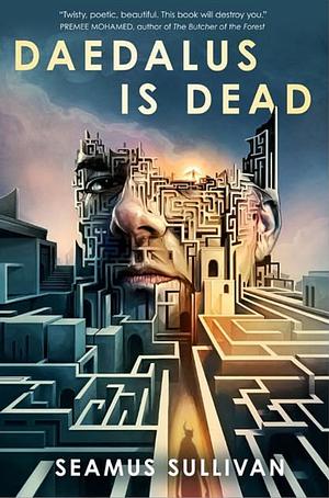 Daedalus Is Dead by Seamus Sullivan