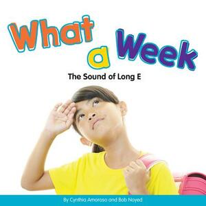 What a Week: The Sound of Long E by Cynthia Amoroso, Bob Noyed