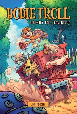 Bodie Troll: Hungry for Adventure by Jay Fosgitt