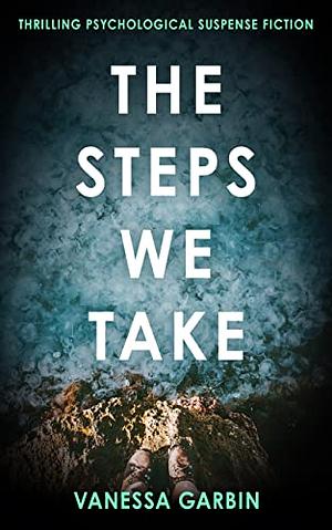 The Steps We Take by Vanessa Garbin