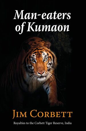 Man-eaters of Kumaon by Jim Corbett