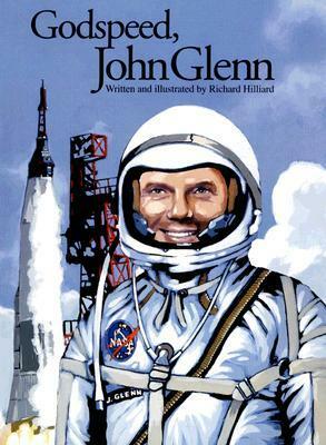 Godspeed, John Glenn by Richard Hilliard