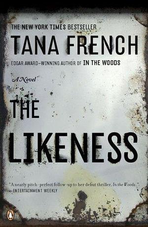 The Likeness by Tana French by Tana French, Tana French