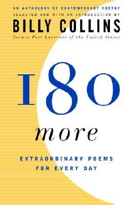 180 More: Extraordinary Poems for Every Day by Billy Collins