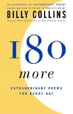 180 More: Extraordinary Poems for Every Day by Billy Collins