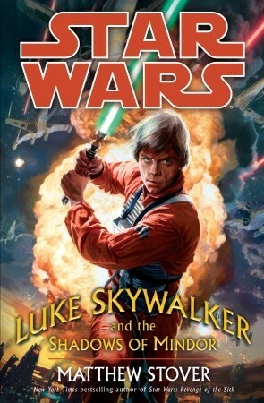 Luke Skywalker and the Shadows of Mindor by Matthew Woodring Stover