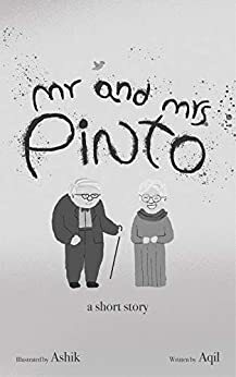 Mr and Mrs Pinto: a short story by Sameer M, Selvan R, Aqil N