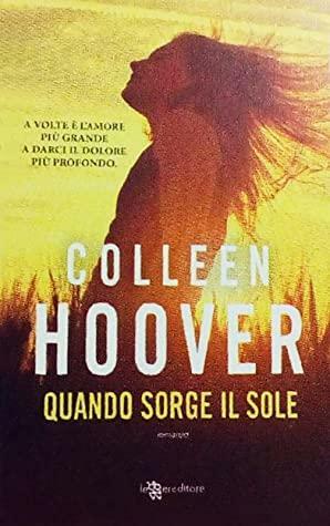 Quando sorge il sole by Colleen Hoover