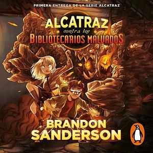 Alcatraz contra los Bibliotecarios Malvados by Brandon Sanderson