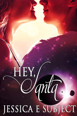 Hey Santa by Jessica E. Subject