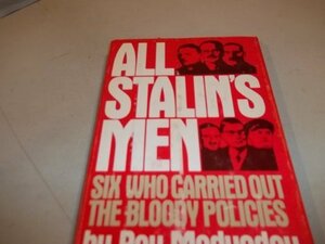 All Stalin's Men by Roy Aleksandrovich Medvedev, Рой Медведев