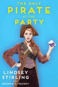 The Only Pirate at the Party by Lindsey Stirling, Brooke S. Passey