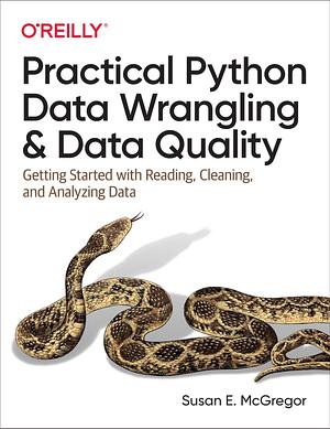 Practical Python Data Wrangling and Data Quality by Susan MacGregor