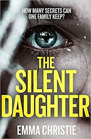 The Silent Daughter by Emma Christie