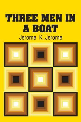 Three Men in a Boat by Jerome K. Jerome