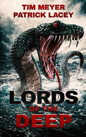 Lords of the Deep by Tim Meyer, Patrick Lacey