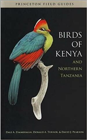 Birds of Kenya and Northern Tanzania - Field Guide Edition by Donald A. Turner, Dale A. Zimmerman, David J. Pearson