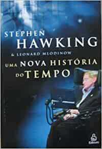 Uma nova história do tempo by Leonard Mlodinow, Stephen Hawking