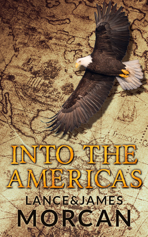 Into the Americas by James Morcan, Lance Morcan